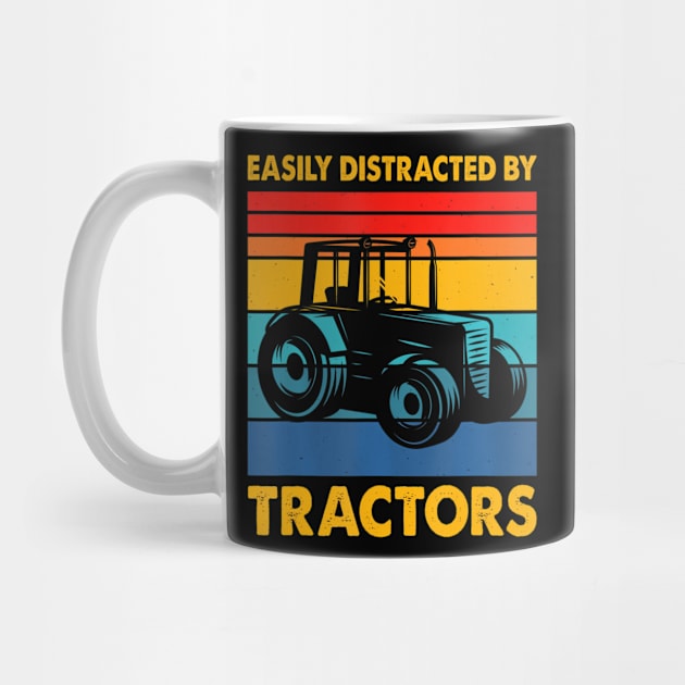 Easily Distracted By Tractors Funny Farm Tractor Enthusiast by mccloysitarh